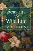 Seasons of a Wild Life 1954805683 Book Cover