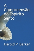 A Compreens?o Do Esp?rito Santo 1097185907 Book Cover