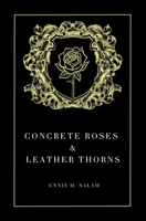 Concrete Roses & Leather Thorns B0F9LH74J6 Book Cover