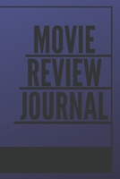 Movie Review Journal: Film Review & Rating Journal for Film Lovers: Movie Buffs and Film Students. Critics notebook (100 Pages, 6 x 9) 1676772340 Book Cover