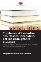 Problèmes d'évaluation des classes rencontrés par les enseignants d'anglais: lors de la visite des chefs d'établissement, du directeur des instructions et des inspecteurs 6206291391 Book Cover