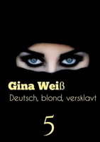 Deutsch, blond, versklavt 5 (German Edition) 3384062868 Book Cover