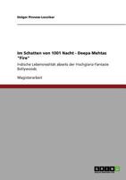 Im Schatten von 1001 Nacht - Deepa Mehtas "Fire": Indische Lebensrealität abseits der Hochglanz-Fantasie Bollywoods 3640681800 Book Cover