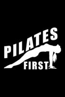 PILATES FIRST: Lined Journal, Diary, Notebook, 6x9 inches with 120 Pages. 1650402805 Book Cover