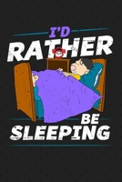 I'd Rather Be Sleeping: Sleep Planner And Notebook For Students 1697743579 Book Cover