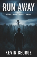 RUN AWAY: A FATHER’S SEARCH, A DAUGHTER’S SURVIVAL B0GDWP2SDF Book Cover