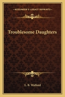 Troublesome Daughters 1240901895 Book Cover