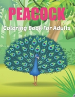 Peacock Coloring Book for Adults: A Fun and Beautiful Peacocks Coloring Pages for Stress Relieving Unique Design. Vol-1 B0975322KR Book Cover