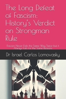 The Long Defeat of Fascism: History’s Verdict on Strongman Rule: Fascism Never Fails the Same Way Twice—but it Always Fails for the Same Reasons ... : Unlike Facism, Bad Enough for Reality) B0G7CB2TYD Book Cover