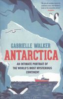 Antarctica: An Intimate Portrait of the World's Most Mysterious Continent 0151015201 Book Cover