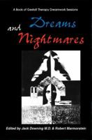 Dreams and nightmares;: A book of Gestalt therapy sessions 093926627X Book Cover