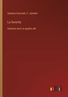 La favorita: Dramma serio in quattro atti (Italian Edition) 3385084261 Book Cover