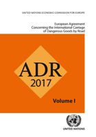 ADR 2017: European Agreement Concerning the International Carriage of Dangerous Goods by Road: Two volumes 9211391563 Book Cover