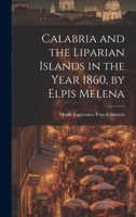 Calabria and the Liparian Islands in the Year 1860, by Elpis Melena 1021646628 Book Cover
