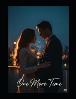 One More Time: " They swore they'd never go back. But one night changes everything." B0FKHRL4MG Book Cover