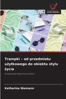 Trampki - od przedmiotu uzytkowego do obiektu stylu zycia (Polish Edition) 6209772625 Book Cover