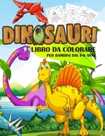 Dinosauri " Libro da colorare ": Album da colorare di dinosauri 50 disegni in formato grande Per Bambini 4-8 anni Per bimbi che amano questi mostruosi B08TFZ4QC4 Book Cover