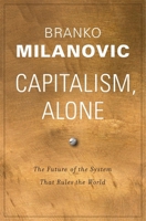 Capitalism, Alone 0674987594 Book Cover
