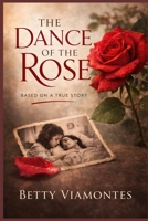 The Dance of the Rose 0986423769 Book Cover