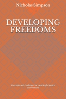 DEVELOPING FREEDOMS: Concepts and challenges for meaningful social justice interventions 1790705460 Book Cover