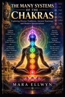 The Many Systems of the Chakras (Chakra & Kundalini) B0HJHRJXZF Book Cover