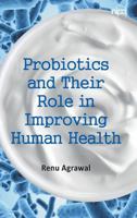 Probiotics and Their Role in Improving Human Health 0367492679 Book Cover