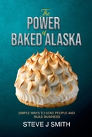 The Power of Baked Alaska B0DQYCV9FV Book Cover