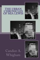 The Urban Chronicles of Mia Lewis 0692772243 Book Cover