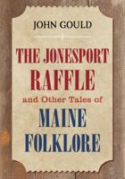 The Jonesport Raffle and Numerous Other Maine Veracities 160893554X Book Cover