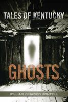 Tales of Kentucky Ghosts 0813168279 Book Cover