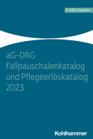 Ag-Drg Fallpauschalenkatalog Und Pflegeerloskatalog 2023 3170428640 Book Cover