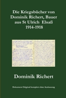 Die Kriegsbücher von Dominik Richert, Bauer, aus St Ulrich / Elsaß 1914-1918 295658622X Book Cover