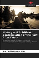 History and Spiritism: Contemplation of the Past After Death 6209455174 Book Cover