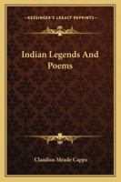 Indian Legends And Poems 1432585908 Book Cover