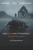 Der Rabe vom Tüllinger 2: Der Rabe kehrt zurück (Schwarzwaldkrimi-Reihe) (German Edition) B0G47Y6V1H Book Cover