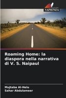 Roaming Home: la diaspora nella narrativa di V. S. Naipaul (Italian Edition) 6208774330 Book Cover