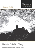 Christian Belief for Today: Attempts from different points of view B09ZGY936G Book Cover