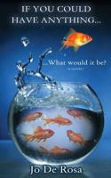 If You Could Have Anything...What Would It Be? 0995728607 Book Cover