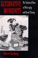 Alternative Modernity: The Technical Turn in Philosophy and Social Theory 0520089863 Book Cover