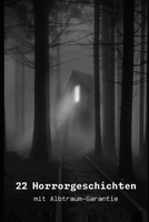 22 Horrorgeschichten | Creepypastas & Urbane Legenden Kollektion B0C1J1MW3P Book Cover