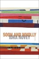 Soon and Wholly (Wesleyan Poetry Series) 081950128X Book Cover