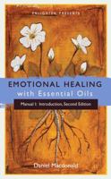 Emotional Healing with Essential Oils (Manual I: Introduction) by Daniel Macdonald (2012) Spiral-bound 098501332X Book Cover