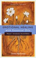 Emotional Healing with Essential Oils (Manual I: Introduction) by Daniel Macdonald (2012) Spiral-bound 0985013303 Book Cover