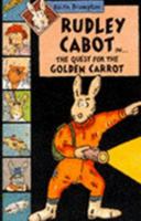 Rudley Cabot in ... the Quest for the Golden Carrot 0385321635 Book Cover