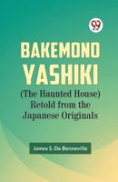 Bakemono Yashiki (The Haunted House) Retold from the Japanese Originals 9359321656 Book Cover