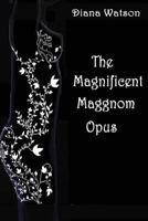 The Magnificent Maggnom Opus 1495470148 Book Cover