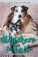 Whiskers to Tail: A Guide to Health Conditions of Dogs and Cats 1039199194 Book Cover