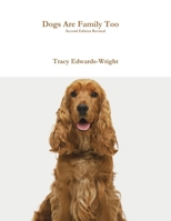Dogs Are Family Too Second Edition Revised 1300394773 Book Cover