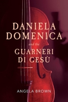 Daniela Domenica and the Guarneri di Gesù 1543961061 Book Cover