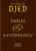 Djed - Fables & Mythology: The book of 879741994X Book Cover